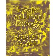 Toward an Urban Ecology SCAPE...,Orff, Kate,9781580934367