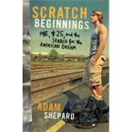 Scratch Beginnings by Shepard, Adam, 9780061714368