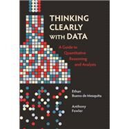 Thinking Clearly with Data by Ethan Bueno de Mesquita; Anthony Fowler, 9780691214368