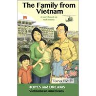 The Family from Vietnam Vietnamese Americans: A Story Based on Real History by Reiff, Tana; Stiene, Tyler, 9780866474368