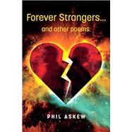 Forever Strangers...and other poems. by Askew, Phil, 9781098344368