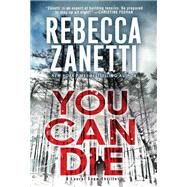 You Can Die by Zanetti, Rebecca, 9781420154368