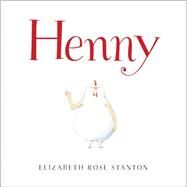 Henny by Stanton, Elizabeth Rose; Stanton, Elizabeth Rose, 9781442484368