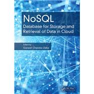 NoSQL: Database for Storage and Retrieval of Data in Cloud by Deka; Ganesh Chandra, 9781498784368