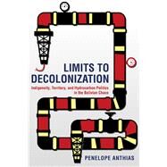 Limits to Decolonization by Anthias, Penelope, 9781501714368