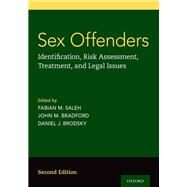 Sex Offenders Identification, Risk Assessment, Treatment, and Legal Issues by Saleh, Fabian M.; Bradford, John M.; Brodsky, Daniel J., 9780190884369