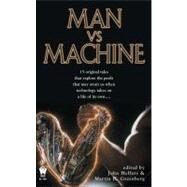 Man Vs Machine by Greenberg, Martin H.; Helfers, John, 9780756404369