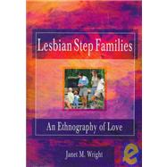 Lesbian Step Families: An Ethnography of Love by Cole; Ellen, 9780789004369