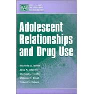 Adolescent Relationships and Drug Use by Miller-Day, Michelle; Alberts, Jess K.; Hecht, Michael L.; Trost, Melanie R., 9780805834369