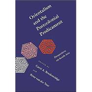 Orientalism and the Postcolonial Predicament by Breckenridge, Carol A.; Van Der Veer, Peter, 9780812214369