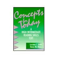 Concepts for Today: A High Intermediate Reading Skills Text by Smith, Lorraine C., 9780838434369