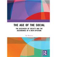 The Age of the Social: 1840 to the Present and Beyond by Restivo; Sal, 9781138234369