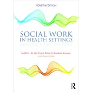 Social Work in Health Settings: Practice in Context by McCoyd, Judith; Kerson, Toba Schwaber, 9781138924369