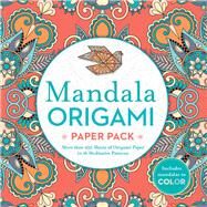 Mandala Origami Paper Pack More than 250 Sheets of Origami Paper in 16 Meditative Patterns by Unknown, 9781435164369