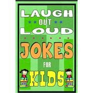 Laugh Out Loud Jokes for Kids by Ferris, Mike, 9781508594369