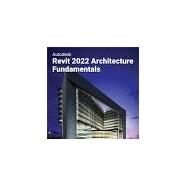 Autodesk Revit 2022 Architecture Fundamentals by ASCENT, 9781630574369
