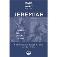 Jeremiah - Courage in a Cancel Culture A Stand on the Word Study Guide by Perkins, Tony, 9781956454369