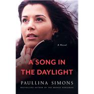 A Song in the Daylight by Simons, Paullina, 9780062444370