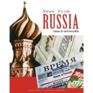 News from Russia : Language, Life, and the Russian Media by Andrei Bogomolov and Marita Nummikoski, 9780300104370