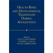 Health Risks and Developmental Transitions During Adolescence by Edited by John Schulenberg , Jennifer L. Maggs , Klaus Hurrelmann , Foreword by Laurie Chassin, 9780521664370