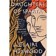 Daughters of Sparta by Claire Heywood, 9780593184370