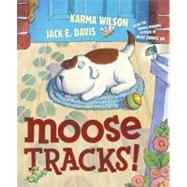 Moose Tracks! by Wilson, Karma, 9780689834370
