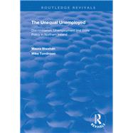 The Unequal Unemployed by Sheehan, Maura; Tomlinson, Mike, 9781138364370