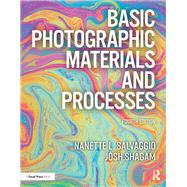 Basic Photographic Materials and Processes by Salvaggio, Nanette L.; Shagam, Josh, 9781138744370