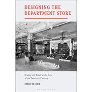 Designing the Department Store by Orr, Emily M., 9781350054370