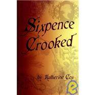 Sixpence Crooked by Cox, Katherine, 9781419694370
