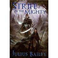 Strife of the Mighty by Bailey, Julius, 9781502824370