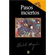 Pasos Inciertos: Antologia 1948 - 2014 by Alegria, Claribel, 9781507874370