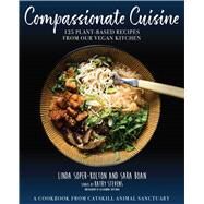 Compassionate Cuisine by Soper-kolton, Linda; Boan, Sara; Stevens, Kathy; Shytsman, Alexandra, 9781510744370