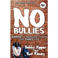 No Bullies by Kipper, Bobby; Ramey, Bud; Emswiller, Tom, 9781614484370