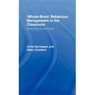 'whole-brain' Behaviour Management in the Classroom: Every Piece of the Puzzle by Derrington, Chris; Goddard, Hilary, 9780203934371