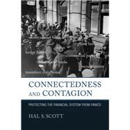 Connectedness and Contagion Protecting the Financial System from Panics by Scott, Hal S., 9780262034371