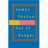 Out of Danger by Fenton, James, 9780374524371