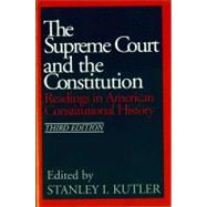 The Supreme Court and The Constitution: Readings in American Constitutional History by Kutler, Stanley I., 9780393954371