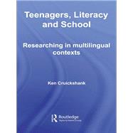 Teenagers, Literacy and School: Researching in Multilingual Contexts by Cruickshank; Ken, 9780415654371