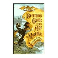 Bertrem's Guide to the Age of Mortals : Everyday Life in Krynn of the Fifth Age by BERBERICK, NANCY VARIANBROWN, STAN, 9780786914371