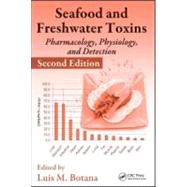 Seafood and Freshwater Toxins: Pharmacology, Physiology, and Detection, Second Edition by Botana; Luis M., 9780849374371