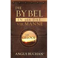 Die Bybel in 366 dae vir manne van geloof (eBoek) by Angus Buchan, 9781431604371