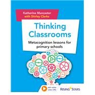 Thinking Classrooms: Metacognition Lessons for Primary Schools by Katherine Muncaster; Shirley Clarke, 9781510424371