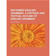 Reformed English Grammar by Coghlan, John; Joseph Meredith Toner Collection, 9780217644372