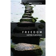 Freedom Contemporary Liberal Perspectives by Flikschuh, Katrin, 9780745624372