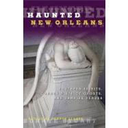 Haunted New Orleans Southern Spirits, Garden District Ghosts, And Vampire Venues by Stuart, Bonnye, 9780762764372