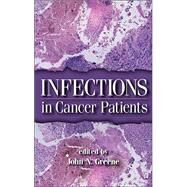 Infections in Cancer Patients by Greene; John N., 9780824754372