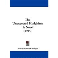 Unexpected Hodgkins : A Novel (1915) by Harper, Henry Howard, 9781104444372