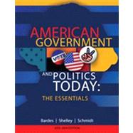 American Government and Politics Today : Essentials 2013 - 2014 Edition by Bardes, Barbara A.; Shelley, Mack C.; Schmidt, Steffen W., 9781133604372