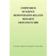 Compendium of Science Demonstration-related Research from 1918 to 2008 by DAVID M MAJERICH JOSEPH S SCHMUCKLER, 9781436334372